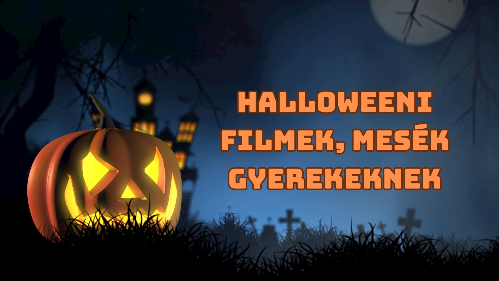 Halloweeni filmek, mesék, animációs filmek listája, gyűjteménye gyerekeknek